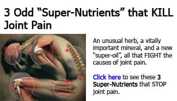 3 super-nutrients that kill joint pain